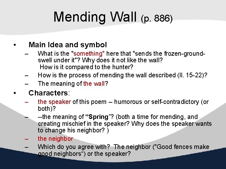 Mending Wall (p. 886) • Main Idea and symbol – – – • What