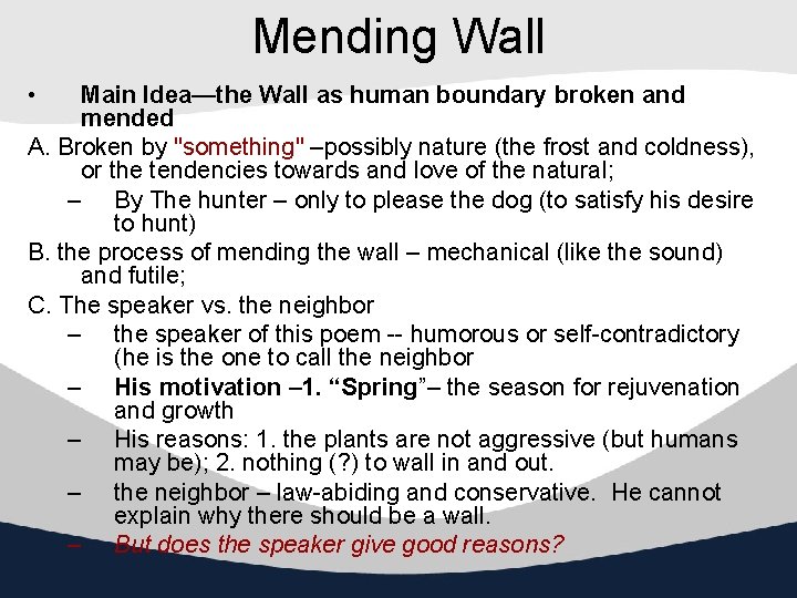 Mending Wall • Main Idea—the Wall as human boundary broken and mended A. Broken