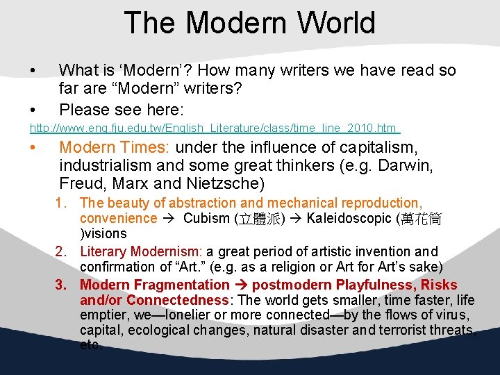 The Modern World • • What is ‘Modern’? How many writers we have read