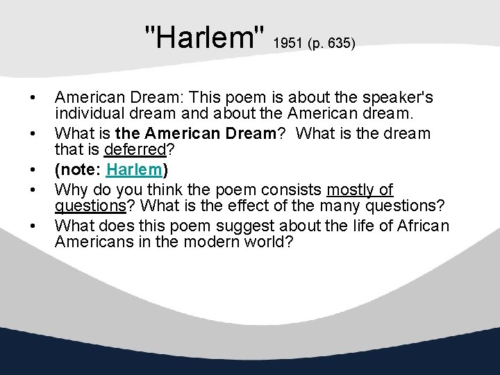 "Harlem" 1951 (p. 635) • • • American Dream: This poem is about the