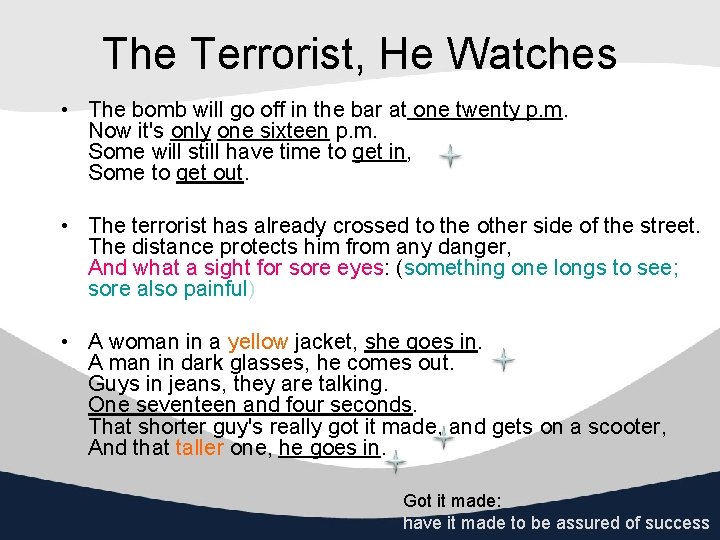The Terrorist, He Watches • The bomb will go off in the bar at