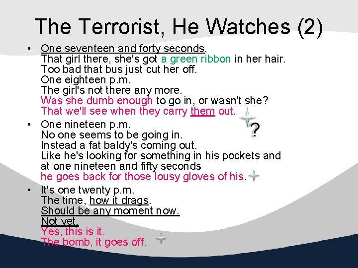The Terrorist, He Watches (2) • One seventeen and forty seconds. That girl there,