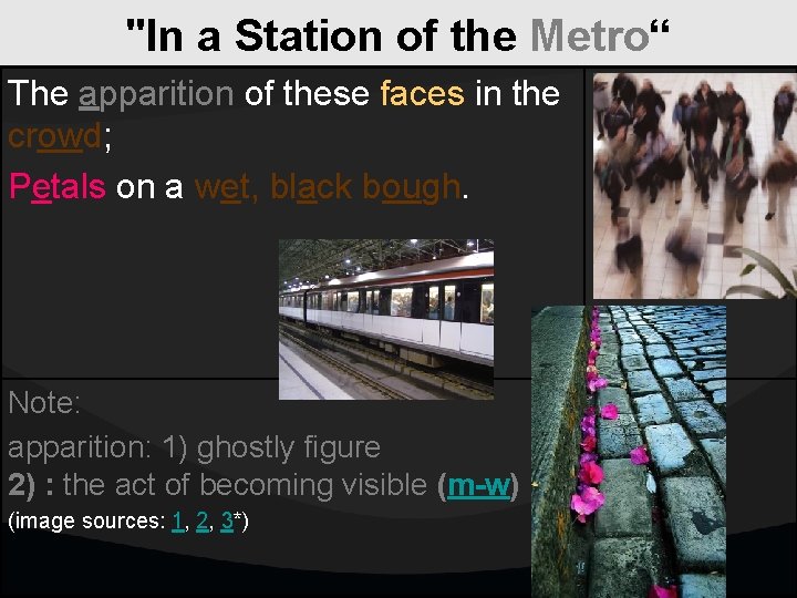"In a Station of the Metro“ The apparition of these faces in the crowd;