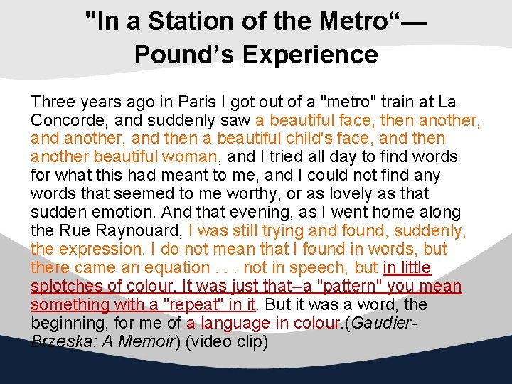 "In a Station of the Metro“— Pound’s Experience Three years ago in Paris I
