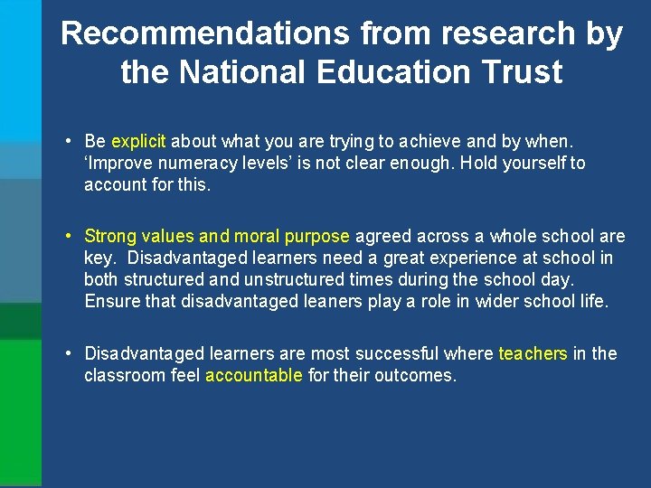 Recommendations from research by the National Education Trust • Be explicit about what you