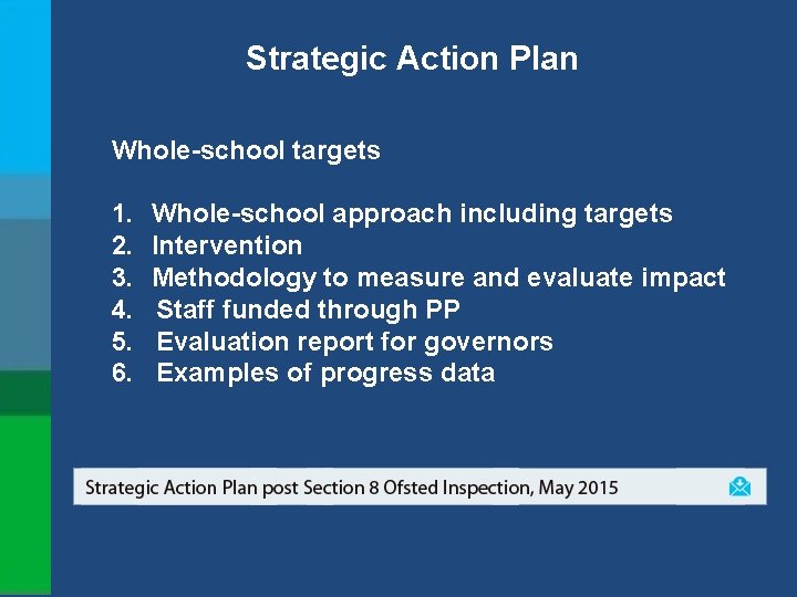 Strategic Action Plan Whole-school targets 1. Whole-school approach including targets 2. Intervention 3. Methodology