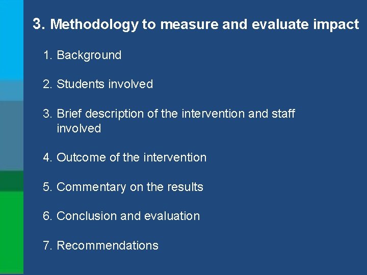 3. Methodology to measure and evaluate impact 1. Background 2. Students involved 3. Brief