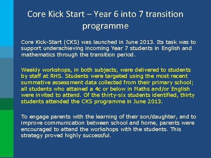 Core Kick Start – Year 6 into 7 transition programme Core Kick-Start (CKS) was