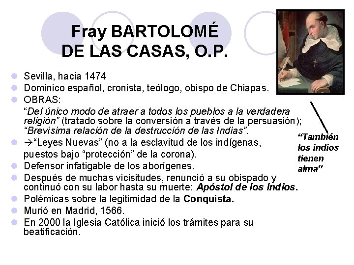 Fray BARTOLOMÉ DE LAS CASAS, O. P. l Sevilla, hacia 1474 l Dominico español,