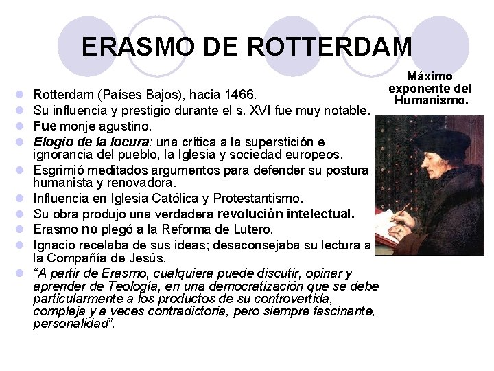 ERASMO DE ROTTERDAM l l l l l Rotterdam (Países Bajos), hacia 1466. Su