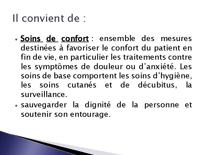 Il convient de : Soins de confort : ensemble des mesures destinées à favoriser