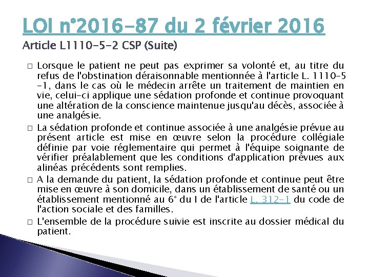 LOI n° 2016 -87 du 2 février 2016 Article L 1110 -5 -2 CSP