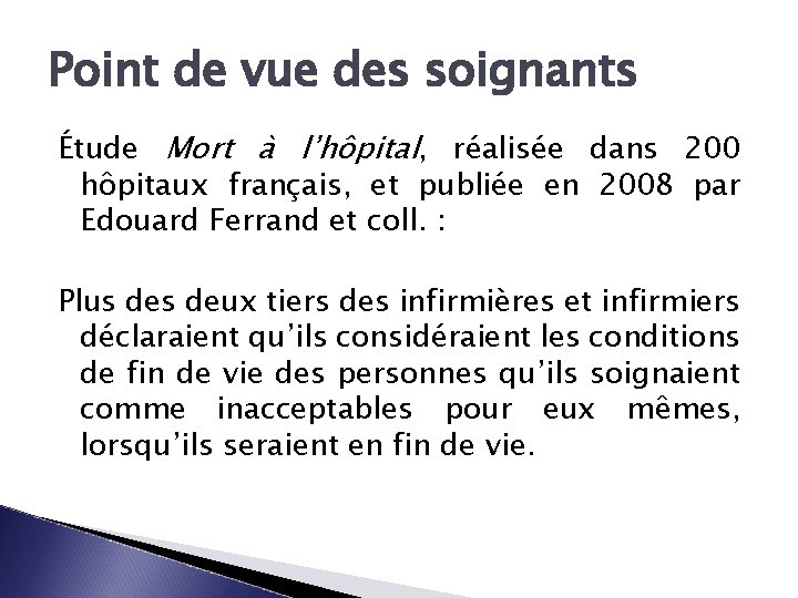 Point de vue des soignants Étude Mort à l’hôpital, réalisée dans 200 hôpitaux français,