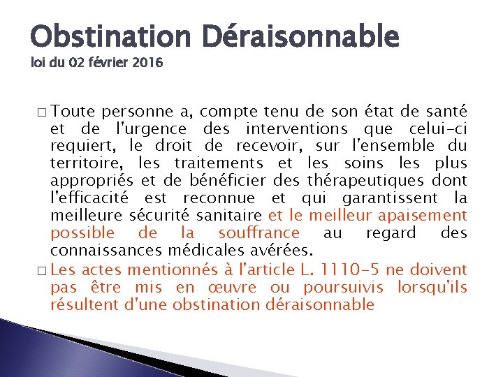 Obstination Déraisonnable loi du 02 février 2016 � Toute personne a, compte tenu de