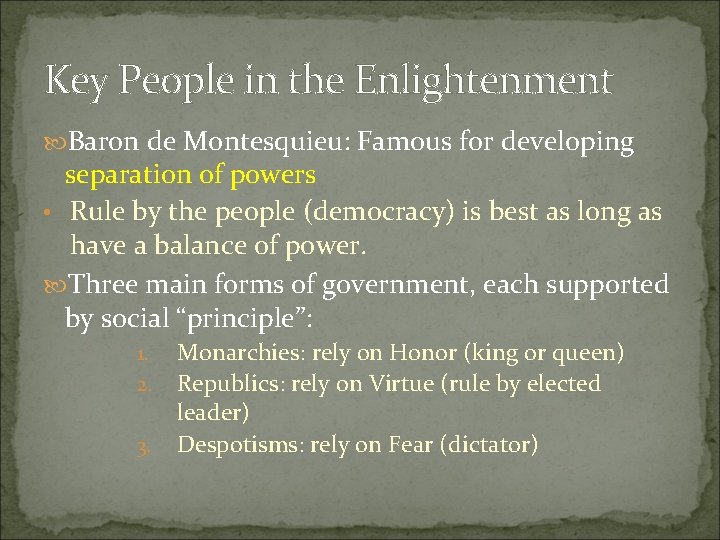 Key People in the Enlightenment Baron de Montesquieu: Famous for developing separation of powers