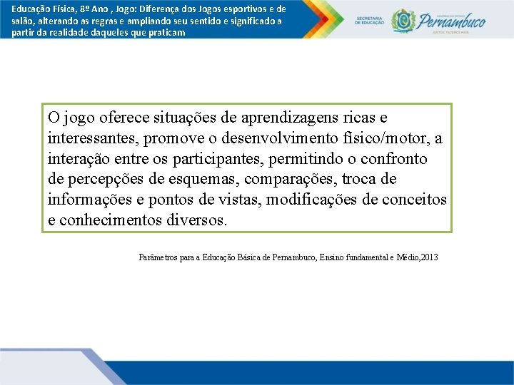 Educação Física, 8º Ano , Jogo: Diferença dos Jogos esportivos e de salão, alterando Educação Física, 8º Ano , Jogo: Diferença dos Jogos esportivos e de salão, alterando