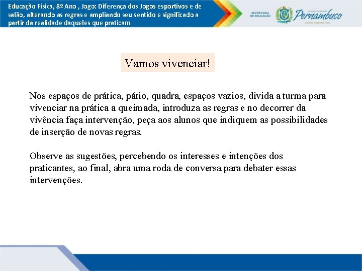 Educação Física, 8º Ano , Jogo: Diferença dos Jogos esportivos e de salão, alterando Educação Física, 8º Ano , Jogo: Diferença dos Jogos esportivos e de salão, alterando