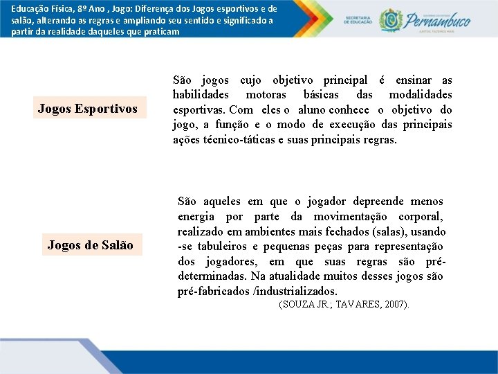 Educação Física, 8º Ano , Jogo: Diferença dos Jogos esportivos e de salão, alterando Educação Física, 8º Ano , Jogo: Diferença dos Jogos esportivos e de salão, alterando