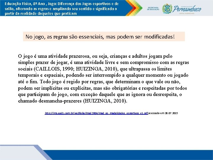 Educação Física, 8º Ano , Jogo: Diferença dos Jogos esportivos e de salão, alterando Educação Física, 8º Ano , Jogo: Diferença dos Jogos esportivos e de salão, alterando