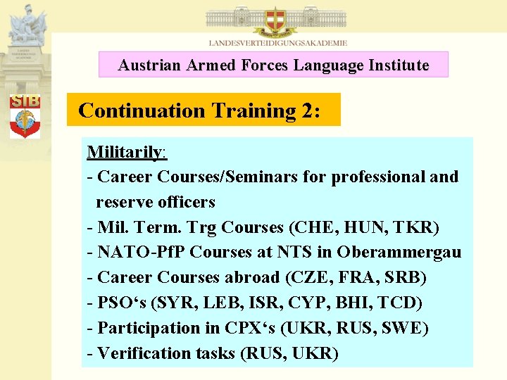 Austrian Armed Forces Language Institute Continuation Training 2: Militarily: - Career Courses/Seminars for professional
