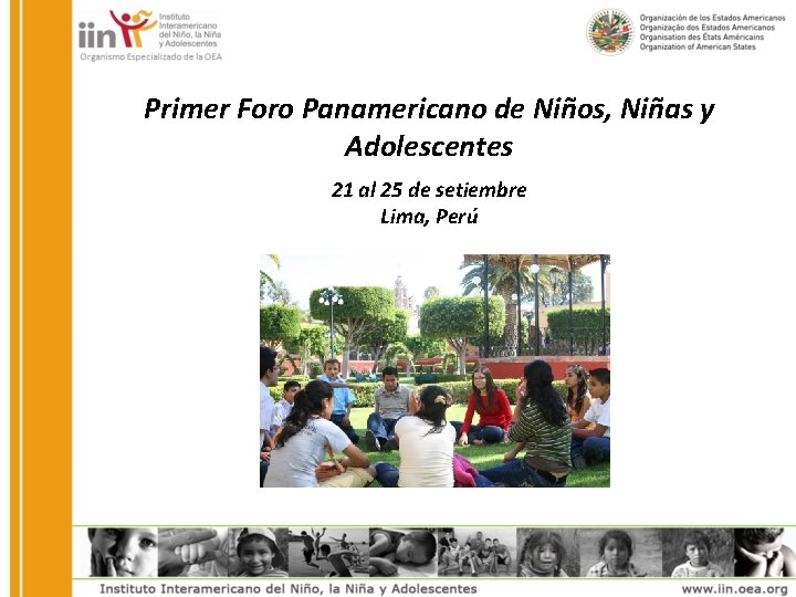 Primer Foro Panamericano de Niños, Niñas y Adolescentes 21 al 25 de setiembre Lima,