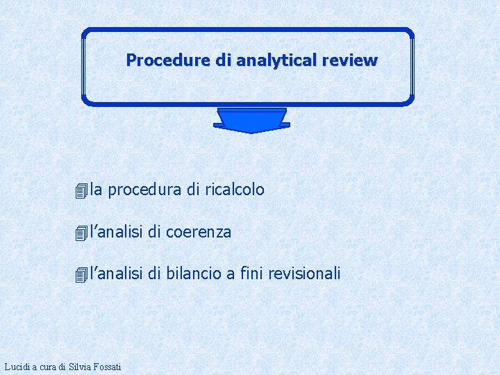 Procedure di analytical review 4 la procedura di ricalcolo 4 l’analisi di coerenza 4