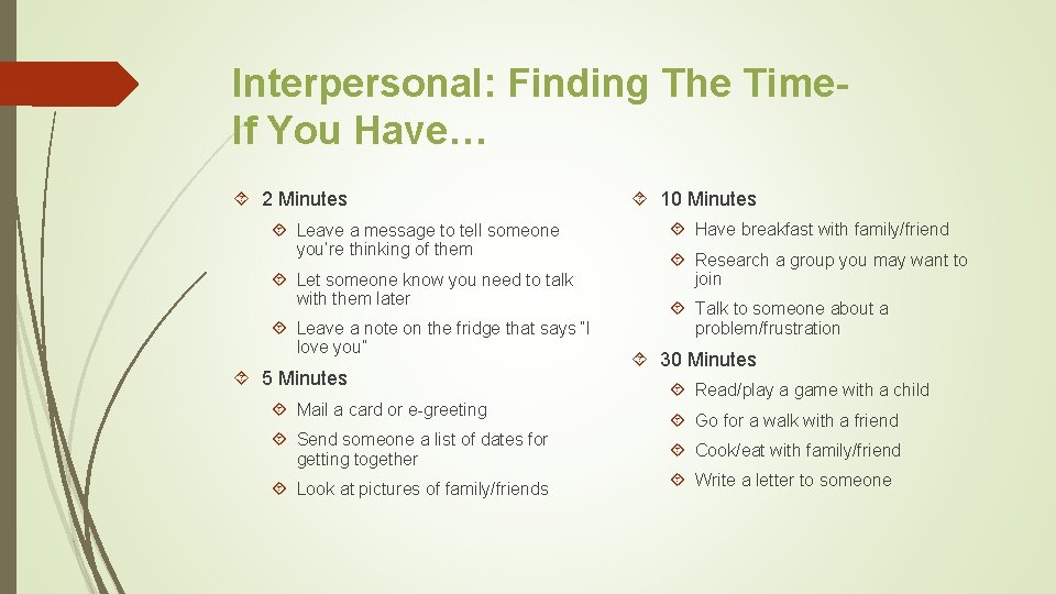 Interpersonal: Finding The Time. If You Have… 2 Minutes Leave a message to tell