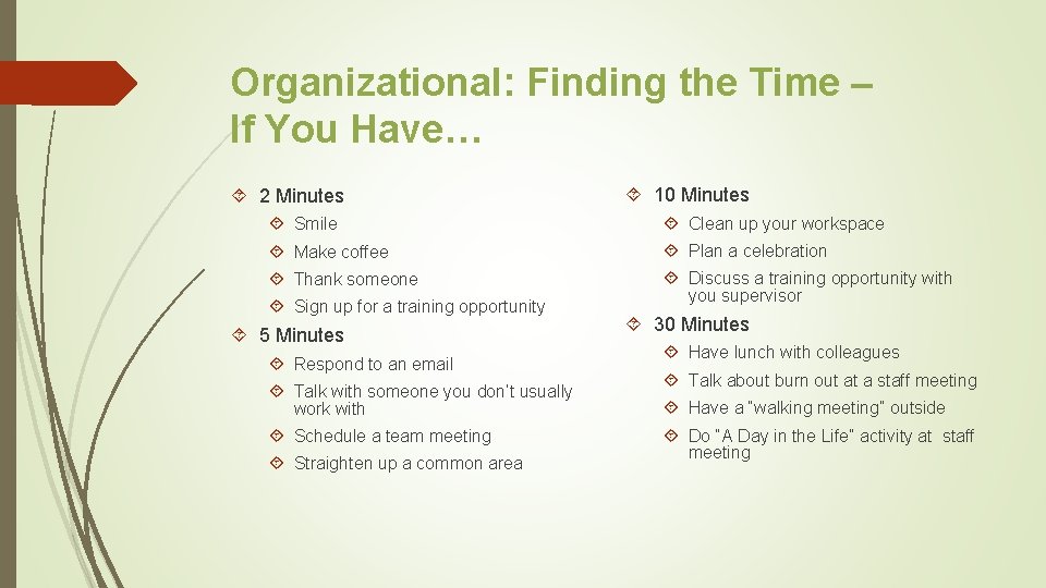 Organizational: Finding the Time – If You Have… 2 Minutes 10 Minutes Smile Clean