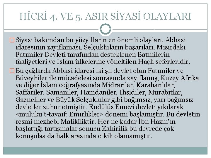 HİCRİ 4. VE 5. ASIR SİYASİ OLAYLARI � Siyasi bakımdan bu yüzyılların en önemli
