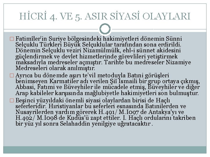 HİCRİ 4. VE 5. ASIR SİYASİ OLAYLARI � Fatimîler’in Suriye bölgesindeki hakimiyetleri dönemin Sünni