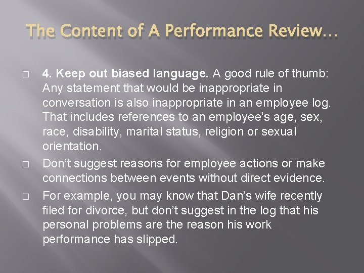 The Content of A Performance Review… � � � 4. Keep out biased language.