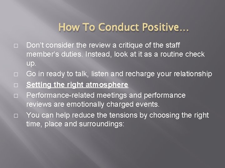 How To Conduct Positive… � � � Don’t consider the review a critique of