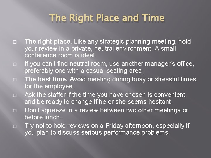 The Right Place and Time � � � The right place. Like any strategic
