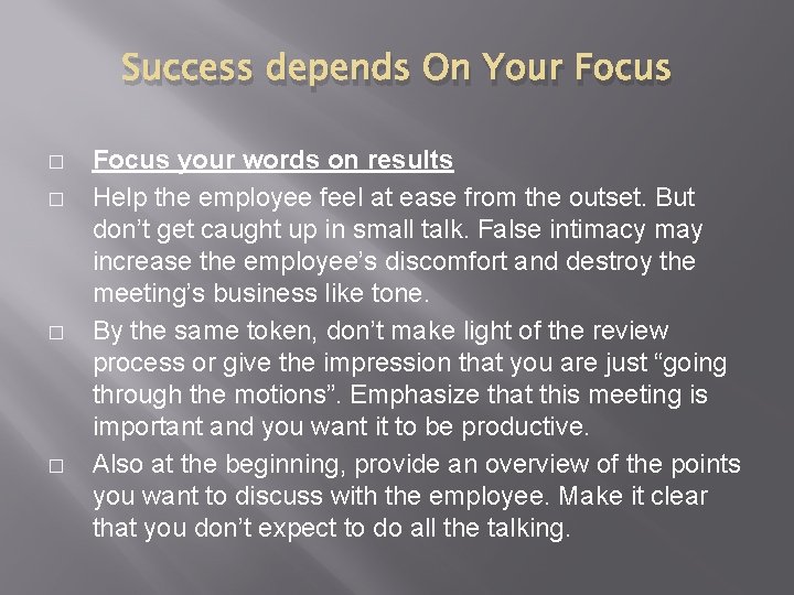 Success depends On Your Focus � � Focus your words on results Help the