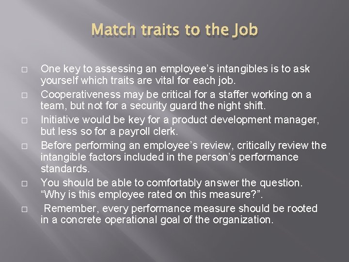 Match traits to the Job � � � One key to assessing an employee’s