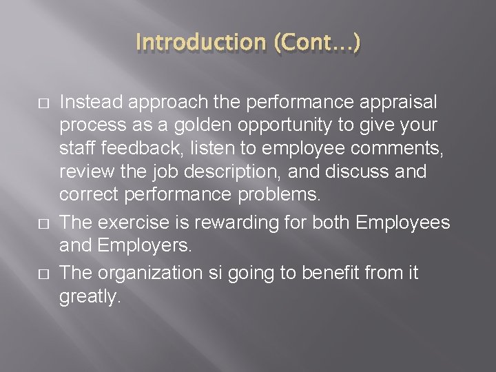 Introduction (Cont…) � � � Instead approach the performance appraisal process as a golden