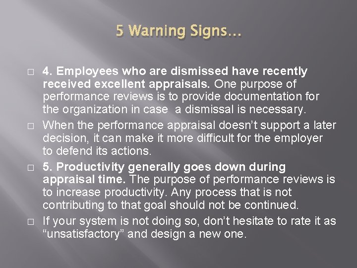 5 Warning Signs… � � 4. Employees who are dismissed have recently received excellent