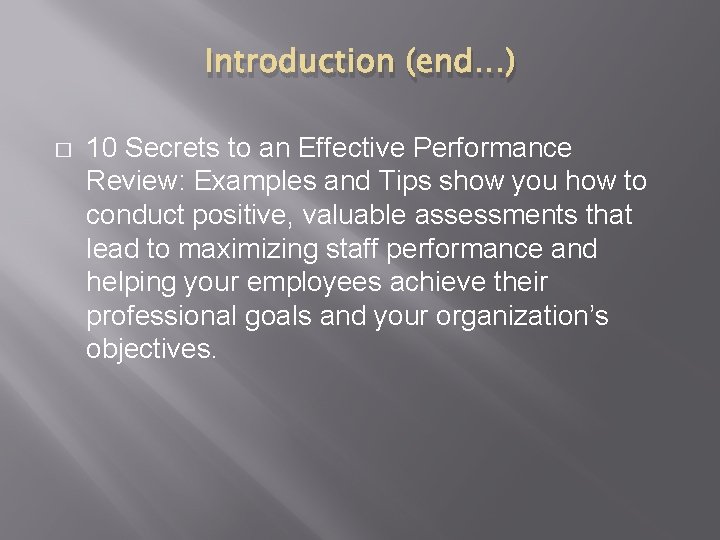 Introduction (end…) � 10 Secrets to an Effective Performance Review: Examples and Tips show