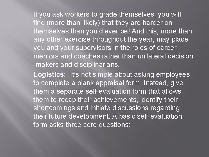If you ask workers to grade themselves, you will find (more than likely) that
