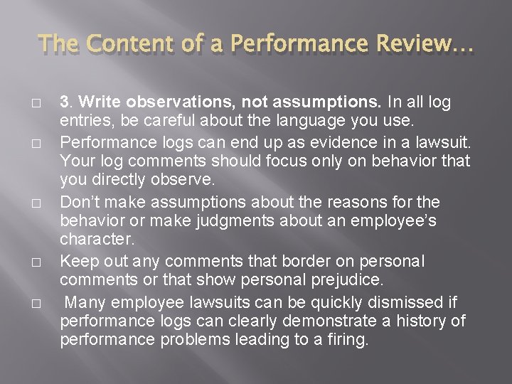 The Content of a Performance Review… � � � 3. Write observations, not assumptions.