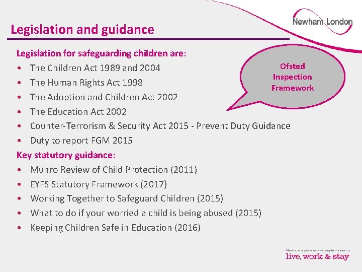 Legislation and guidance Legislation for safeguarding children are: Ofsted • The Children Act 1989