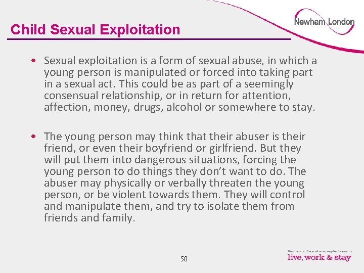 Child Sexual Exploitation • Sexual exploitation is a form of sexual abuse, in which
