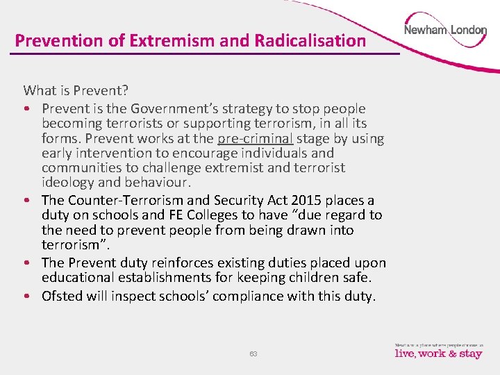 Prevention of Extremism and Radicalisation What is Prevent? • Prevent is the Government’s strategy