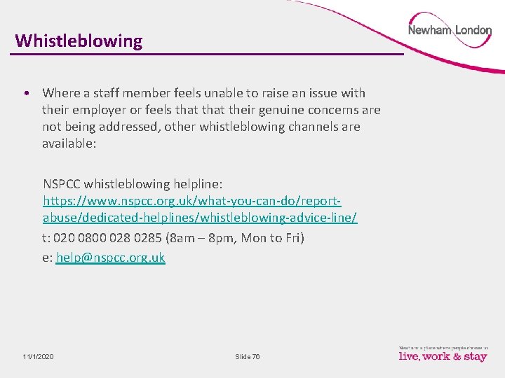 Whistleblowing • Where a staff member feels unable to raise an issue with their