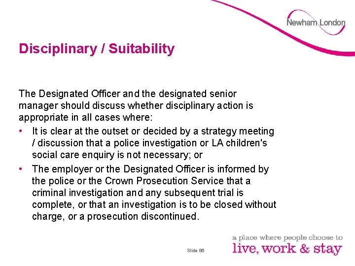 Disciplinary / Suitability The Designated Officer and the designated senior manager should discuss whether