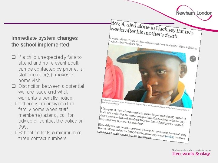 Immediate system changes the school implemented: q If a child unexpectedly fails to attend