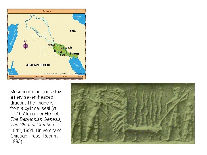 Mesopotamian gods slay a fiery seven-headed dragon. The image is from a cylinder seal