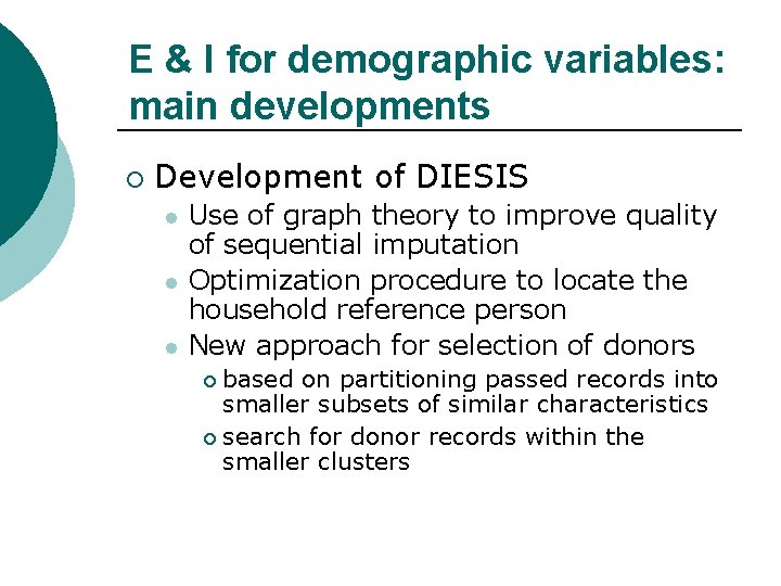 E & I for demographic variables: main developments ¡ Development of DIESIS l l