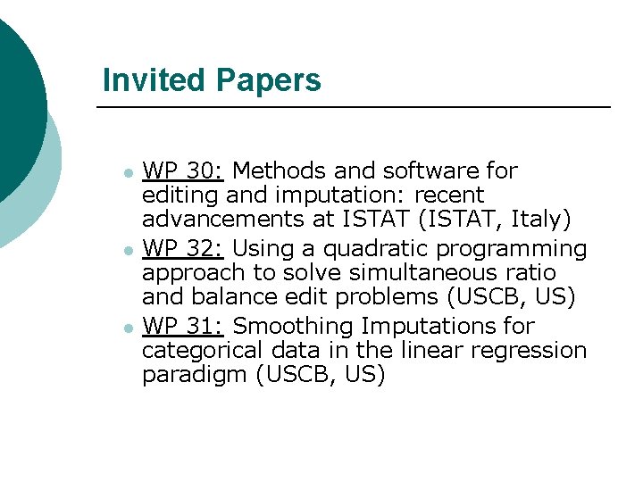 Invited Papers l l l WP 30: Methods and software for editing and imputation: