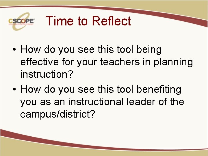 Time to Reflect • How do you see this tool being effective for your